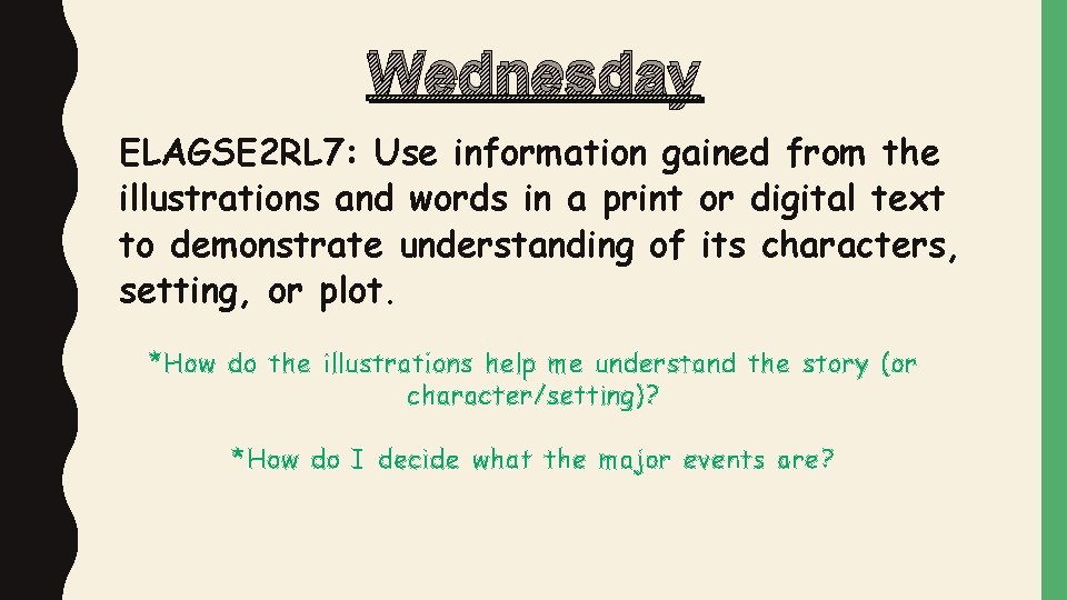 Wednesday ELAGSE 2 RL 7: Use information gained from the illustrations and words in