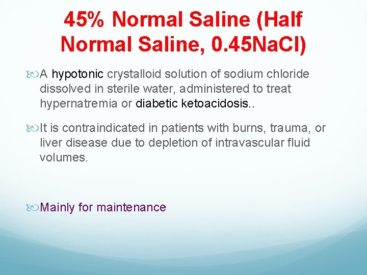 45% Normal Saline (Half Normal Saline, 0. 45 Na. Cl) A hypotonic crystalloid solution