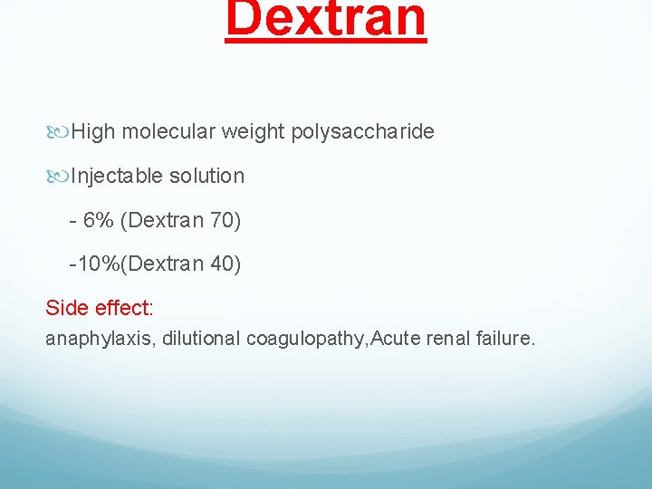 Dextran High molecular weight polysaccharide Injectable solution - 6% (Dextran 70) -10%(Dextran 40) Side