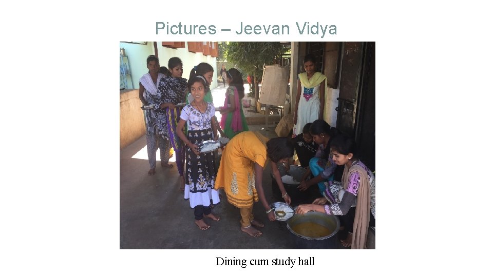 Pictures – Jeevan Vidya Dining cum study hall 