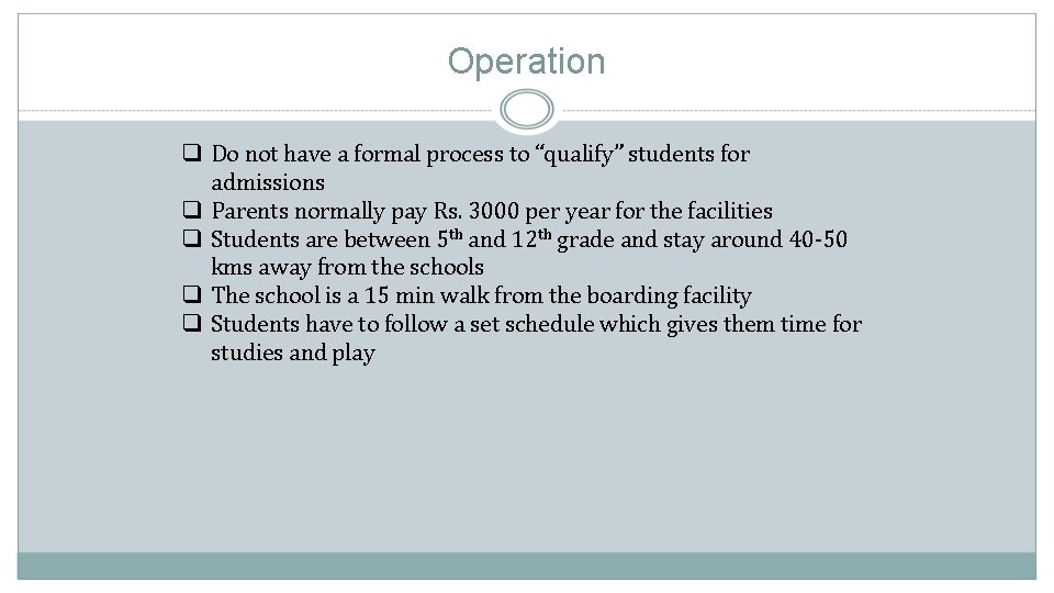 Operation q Do not have a formal process to “qualify” students for admissions q