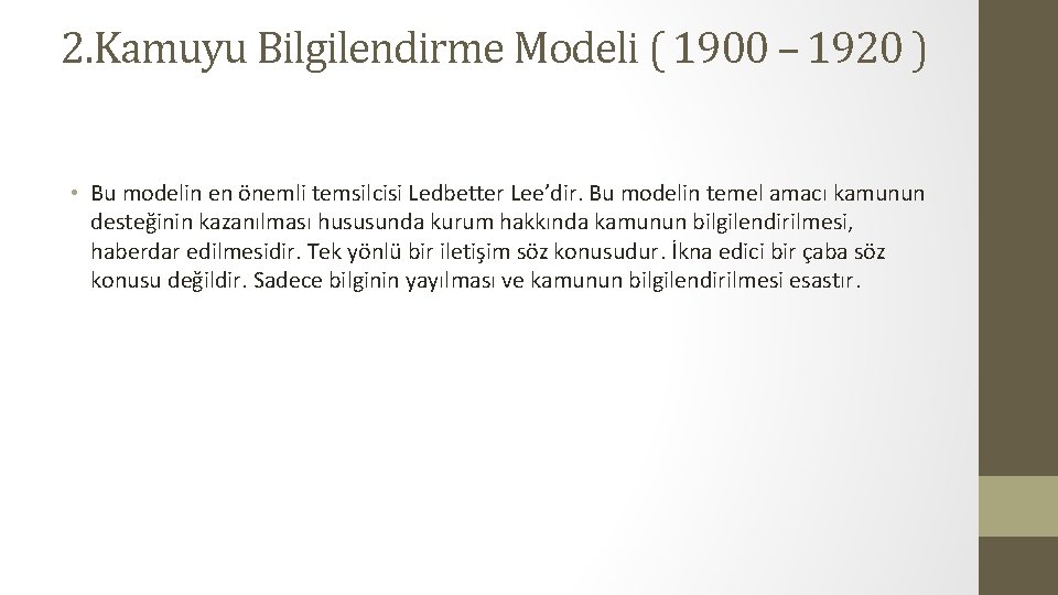 2. Kamuyu Bilgilendirme Modeli ( 1900 – 1920 ) • Bu modelin en önemli