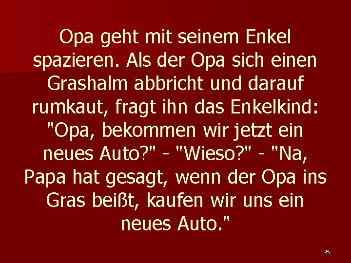 Opa geht mit seinem Enkel spazieren. Als der Opa sich einen Grashalm abbricht und