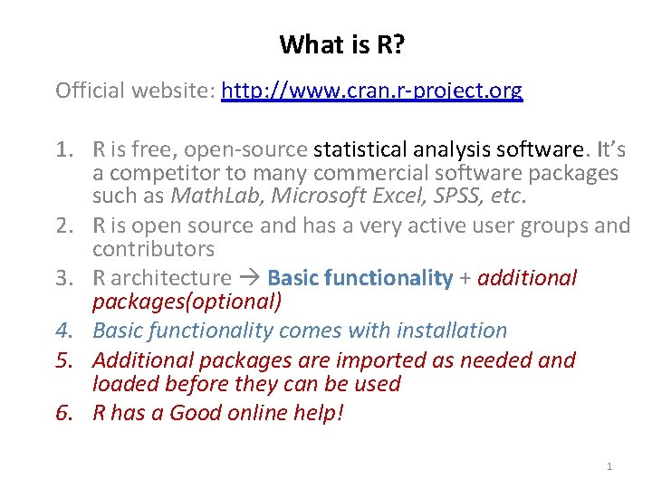 What is R? Official website: http: //www. cran. r-project. org 1. R is free,