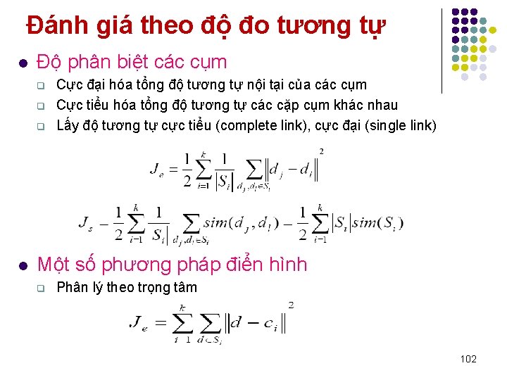 Đánh giá theo độ đo tương tự l Độ phân biệt các cụm q