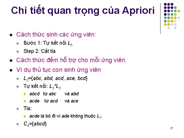 Chi tiết quan trọng của Apriori l Cách thức sinh các ứng viên: l