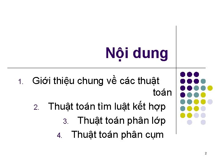 Nội dung 1. Giới thiệu chung về các thuật toán 2. Thuật toán tìm