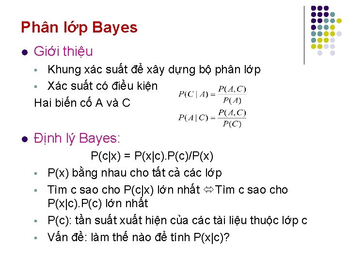 Phân lớp Bayes l Giới thiệu Khung xác suất để xây dựng bộ phân