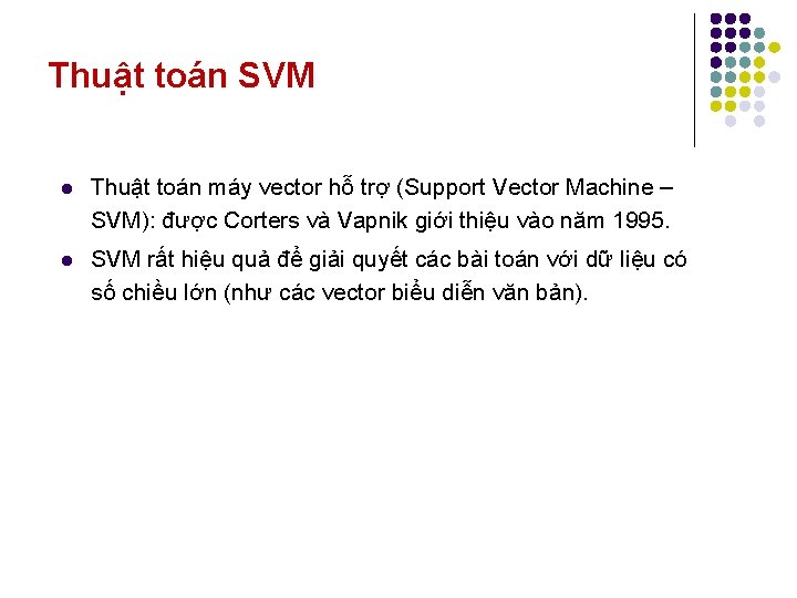 Thuật toán SVM l Thuật toán máy vector hỗ trợ (Support Vector Machine –