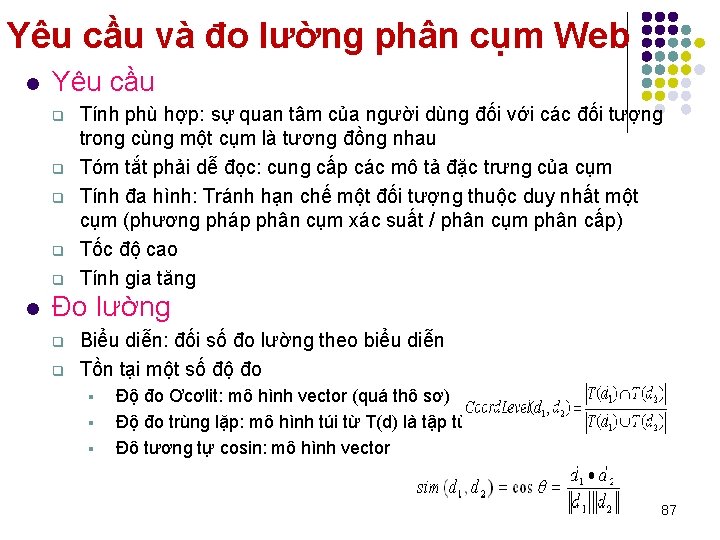 Yêu cầu và đo lường phân cụm Web l Yêu cầu q q q