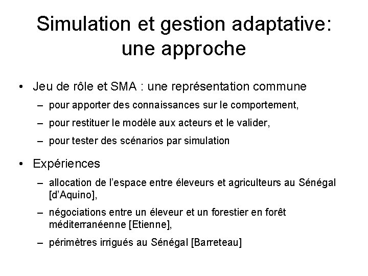 Simulation et gestion adaptative: une approche • Jeu de rôle et SMA : une
