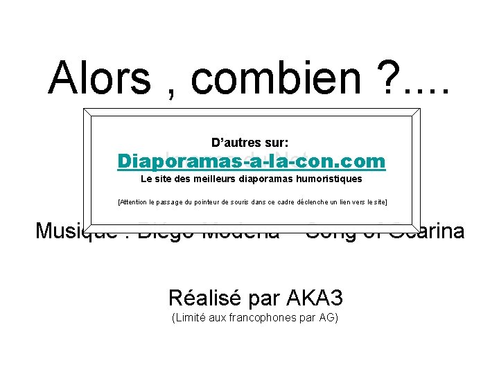 Alors , combien ? . . D’autres sur: Diaporamas-a-la-con. com Images du Net Le