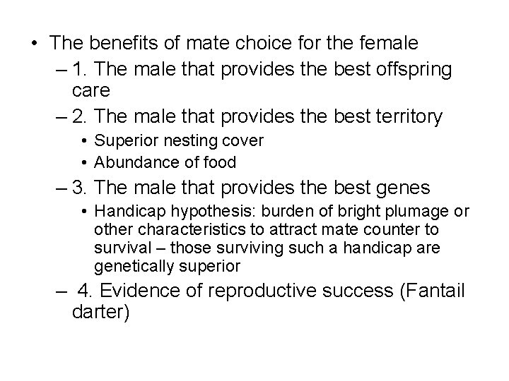  • The benefits of mate choice for the female – 1. The male