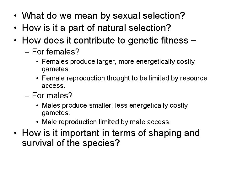  • What do we mean by sexual selection? • How is it a