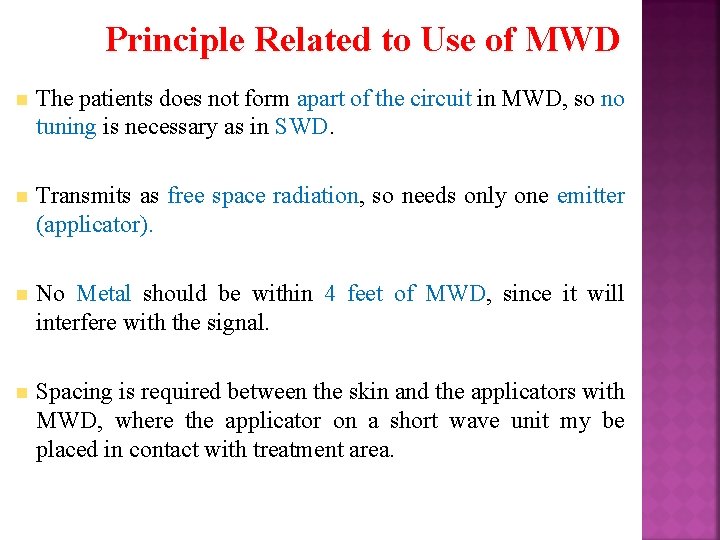 Principle Related to Use of MWD n The patients does not form apart of
