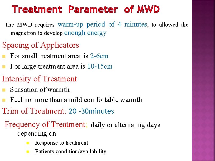 Treatment Parameter of MWD The MWD requires warm-up period of magnetron to develop enough