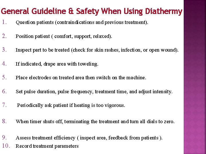 General Guideline & Safety When Using Diathermy 1. Question patients (contraindications and previous treatment).