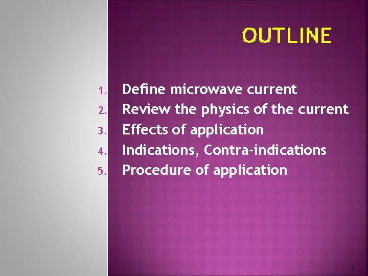 OUTLINE 1. 2. 3. 4. 5. Define microwave current Review the physics of the