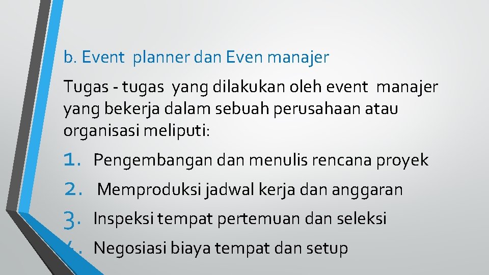 b. Event planner dan Even manajer Tugas - tugas yang dilakukan oleh event manajer