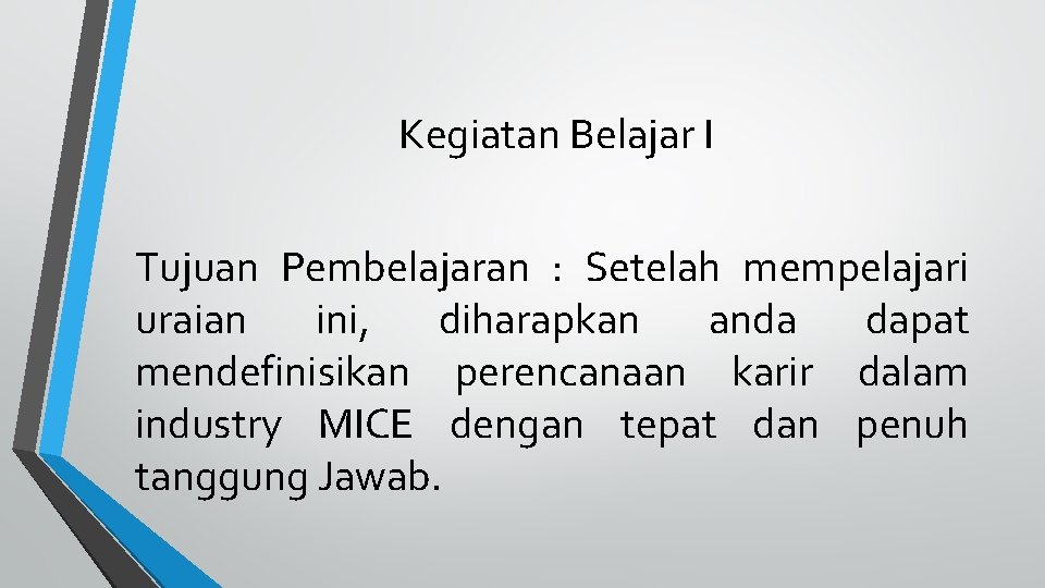 Kegiatan Belajar I Tujuan Pembelajaran : Setelah mempelajari uraian ini, diharapkan anda dapat mendefinisikan