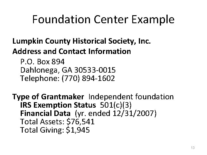 Foundation Center Example Lumpkin County Historical Society, Inc. Address and Contact Information P. O.