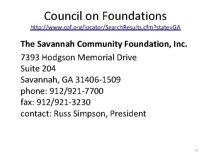 Council on Foundations http: //www. cof. org/locator/Search. Results. cfm? state=GA The Savannah Community Foundation,
