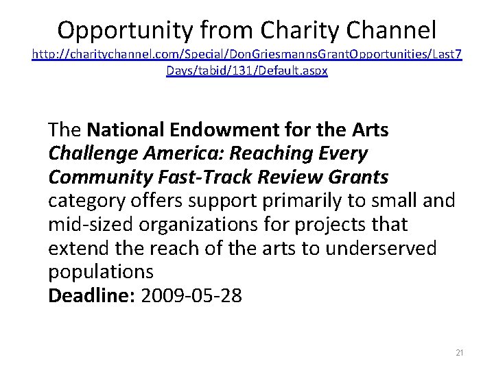 Opportunity from Charity Channel http: //charitychannel. com/Special/Don. Griesmanns. Grant. Opportunities/Last 7 Days/tabid/131/Default. aspx The
