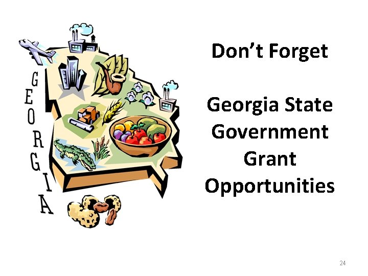 Don’t Forget Georgia State Government Grant Opportunities 24 