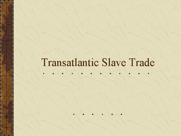 Transatlantic Slave Trade 