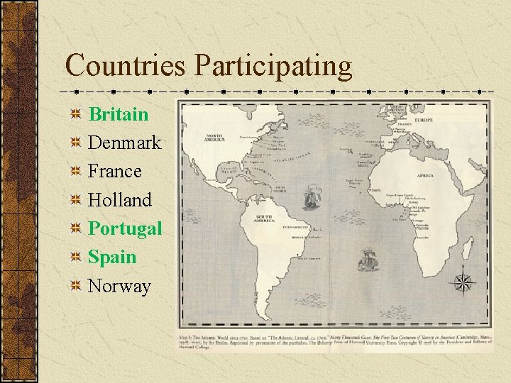 Countries Participating Britain Denmark France Holland Portugal Spain Norway 