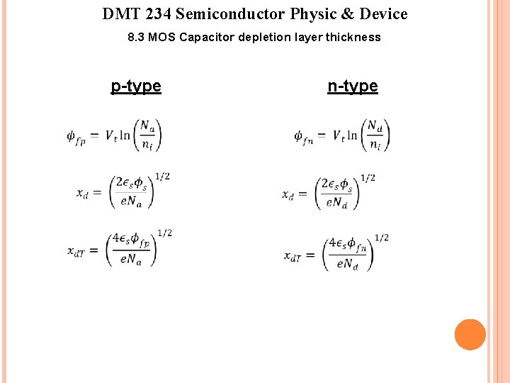 DMT 234 Semiconductor Physic & Device 8. 3 MOS Capacitor depletion layer thickness p-type DMT 234 Semiconductor Physic & Device 8. 3 MOS Capacitor depletion layer thickness p-type