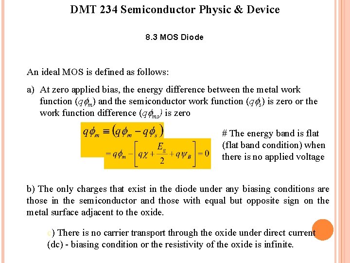 DMT 234 Semiconductor Physic & Device 8. 3 MOS Diode An ideal MOS is DMT 234 Semiconductor Physic & Device 8. 3 MOS Diode An ideal MOS is