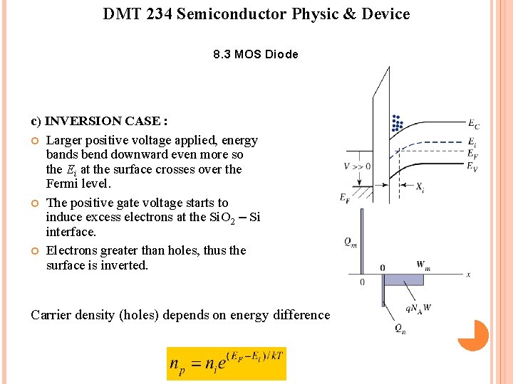DMT 234 Semiconductor Physic & Device 8. 3 MOS Diode c) INVERSION CASE : DMT 234 Semiconductor Physic & Device 8. 3 MOS Diode c) INVERSION CASE :