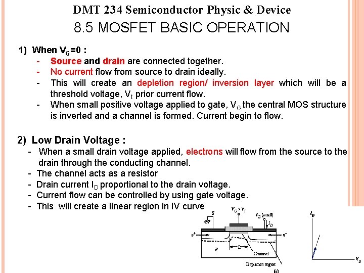 DMT 234 Semiconductor Physic & Device 8. 5 MOSFET BASIC OPERATION 1) When VG=0 DMT 234 Semiconductor Physic & Device 8. 5 MOSFET BASIC OPERATION 1) When VG=0