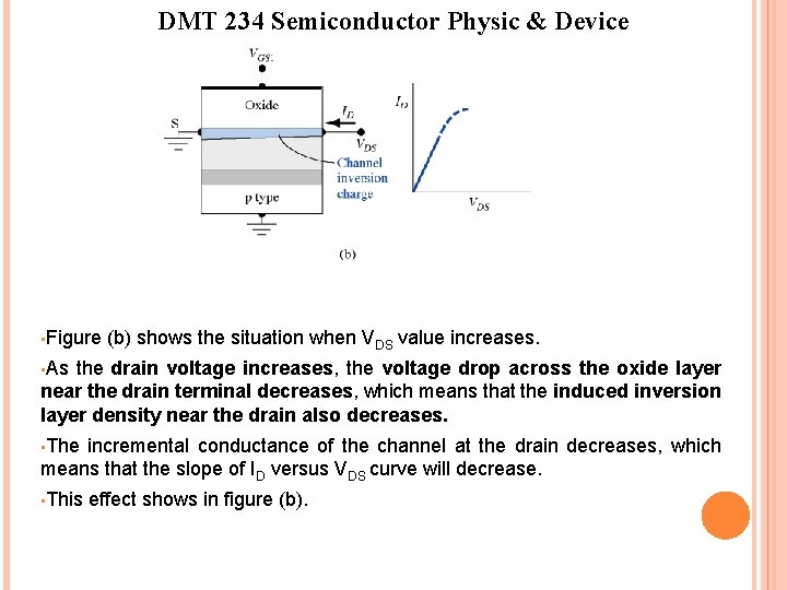 DMT 234 Semiconductor Physic & Device • Figure (b) shows the situation when VDS DMT 234 Semiconductor Physic & Device • Figure (b) shows the situation when VDS