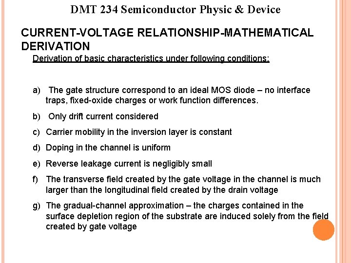 DMT 234 Semiconductor Physic & Device CURRENT-VOLTAGE RELATIONSHIP-MATHEMATICAL DERIVATION Derivation of basic characteristics under DMT 234 Semiconductor Physic & Device CURRENT-VOLTAGE RELATIONSHIP-MATHEMATICAL DERIVATION Derivation of basic characteristics under