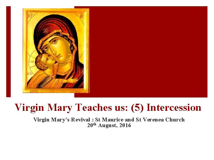 Virgin Mary Teaches us: (5) Intercession Virgin Mary’s Revival : St Maurice and St