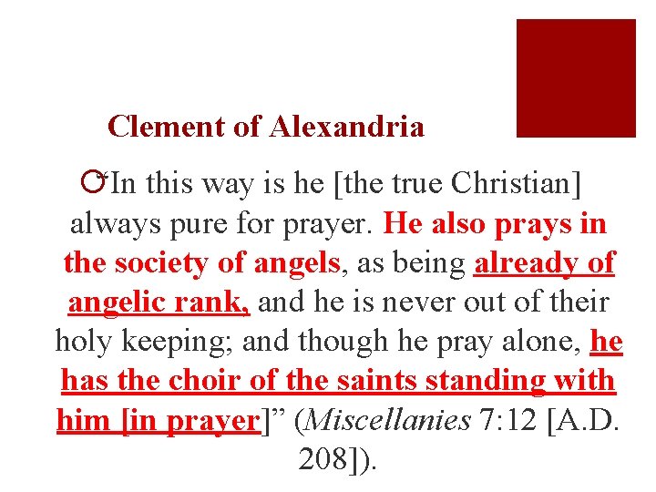 Clement of Alexandria ¡“In this way is he [the true Christian] always pure for