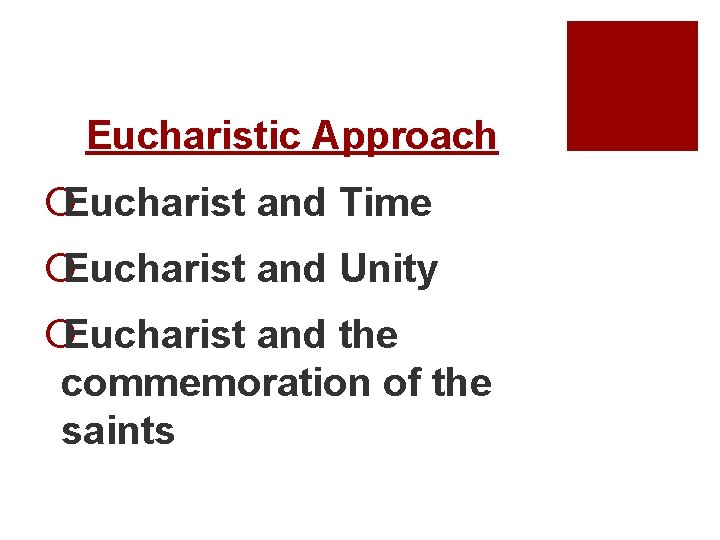 Eucharistic Approach ¡Eucharist and Time ¡Eucharist and Unity ¡Eucharist and the commemoration of the