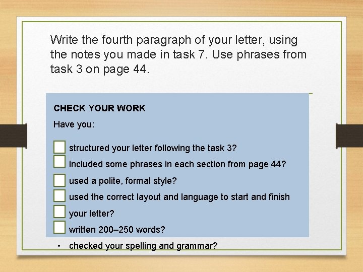 Write the fourth paragraph of your letter, using the notes you made in task