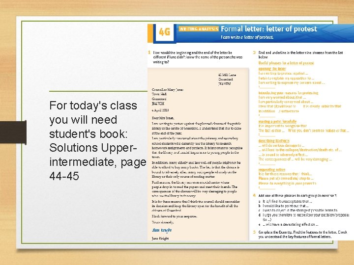 For today's class you will need student's book: Solutions Upperintermediate, pages 44 -45 