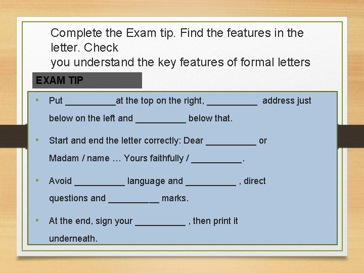 Complete the Exam tip. Find the features in the letter. Check you understand the