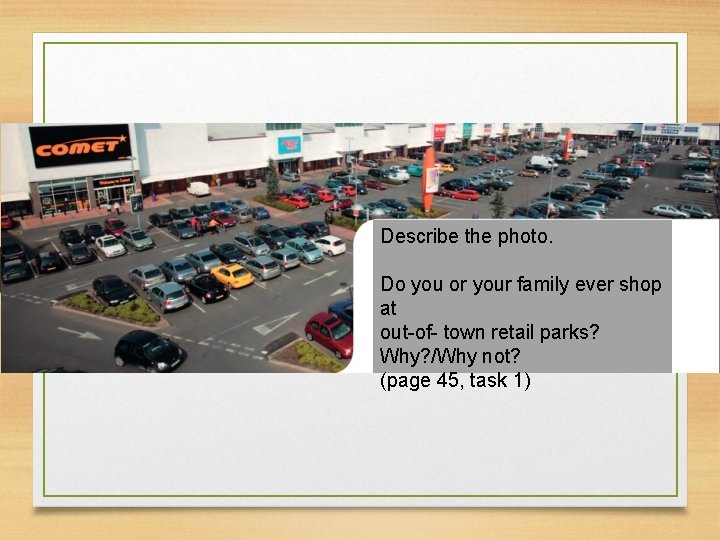 Describe the photo. Do you or your family ever shop at out-of- town retail