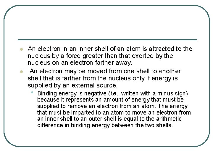 l l An electron in an inner shell of an atom is attracted to