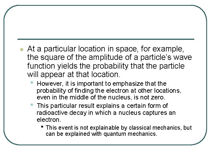 l At a particular location in space, for example, the square of the amplitude