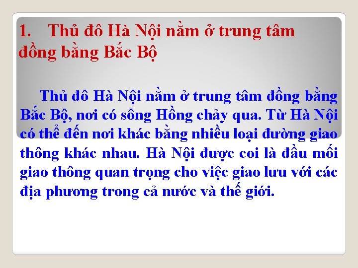 1. Thủ đô Hà Nội nằm ở trung tâm đồng bằng Bắc Bộ, nơi