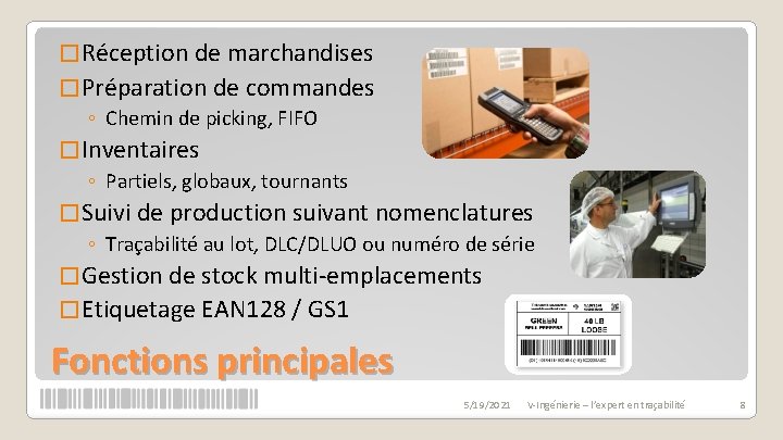 � Réception de marchandises � Préparation de commandes ◦ Chemin de picking, FIFO �