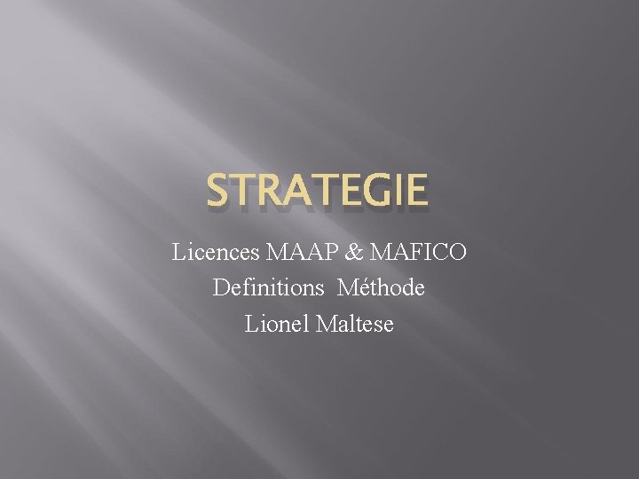 STRATEGIE Licences MAAP & MAFICO Definitions Méthode Lionel Maltese 