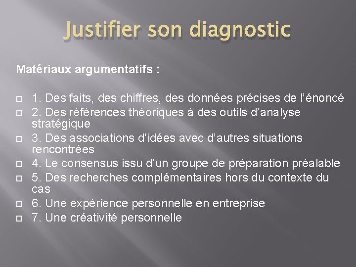 Justifier son diagnostic Matériaux argumentatifs : 1. Des faits, des chiffres, des données précises