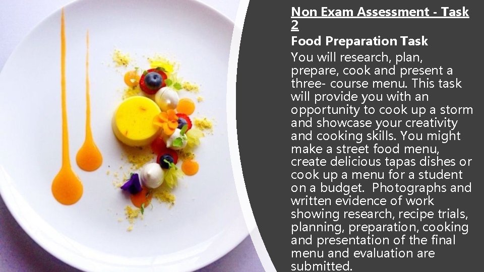Non Exam Assessment - Task 2 Food Preparation Task You will research, plan, prepare,